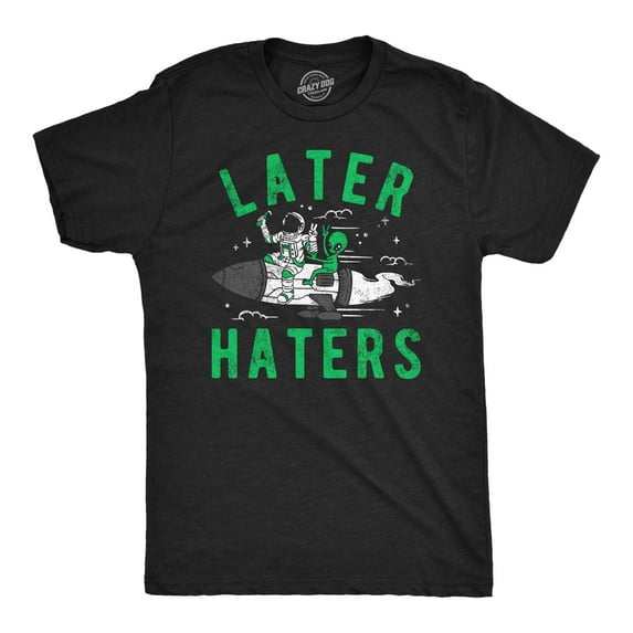 Mens Funny T Shirts Later Haters Sarcastic Alien Graphic Tee for Men Graphic Tees