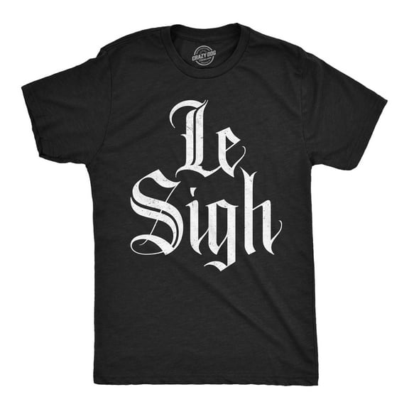 Mens Funny T Shirts Le Sigh Sarcastic Graphic Novelty Tee for Men Graphic Tees