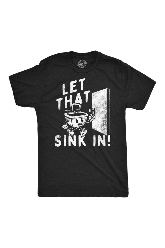 Mens Funny T Shirts Let That Sink In Sarcastic Graphic Tee for Men Graphic Tees