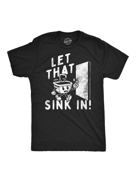 Mens Funny T Shirts Let That Sink In Sarcastic Graphic Tee for Men Graphic Tees