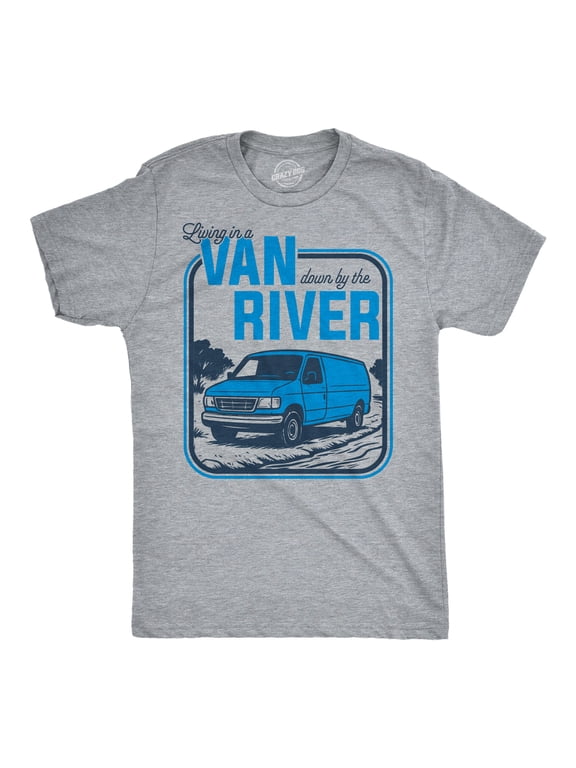 Mens Funny T Shirts Living In A Van Down By The River Sarcastic Chris Farley Tee For Men Graphic Tees