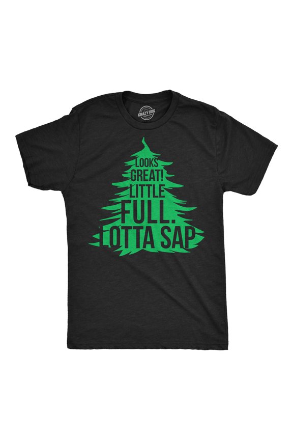 Mens Funny T Shirts Looks Great Little Full Lotta Sap Sarcastic Christmas Tree Graphic Tee for Men Graphic Tees