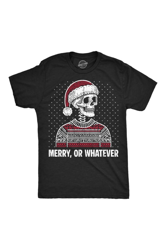 Mens Funny T Shirts Merry Or Whatever Sarcastic Christmas Party Graphic Novelty Tee For Men Graphic Tees