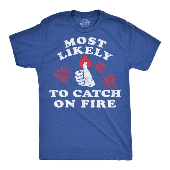 Mens Funny T Shirts Most Likely to Catch On Fire Sarcastic Fourth Of July Graphic Novelty Tee for Men Graphic Tees