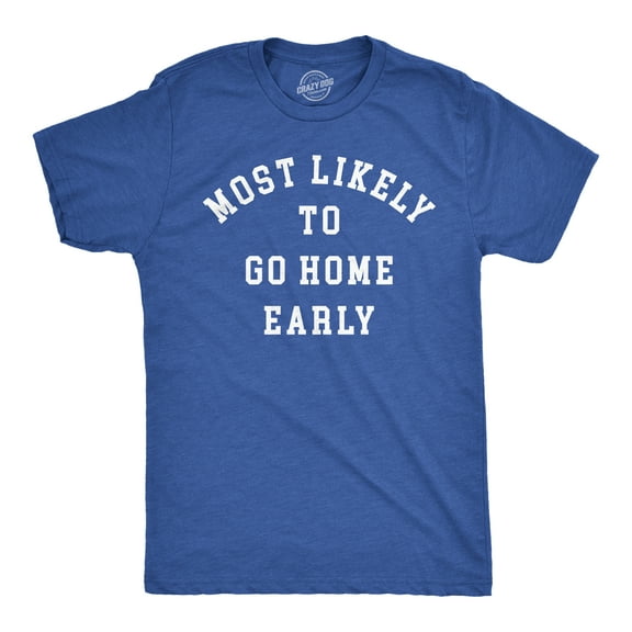 Mens Funny T Shirts Most Likely to Go Home Early Sarcastic Work Novelty Tee for Men Graphic Tees