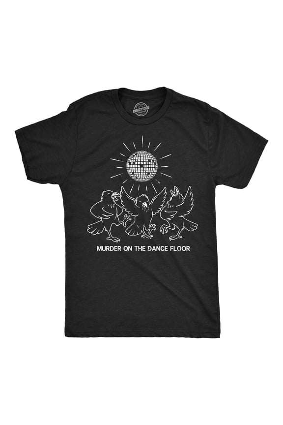 Mens Funny T Shirts Murder On The Dance Floor Sarcastic Party Graphic Novelty Tee For Men Graphic Tees