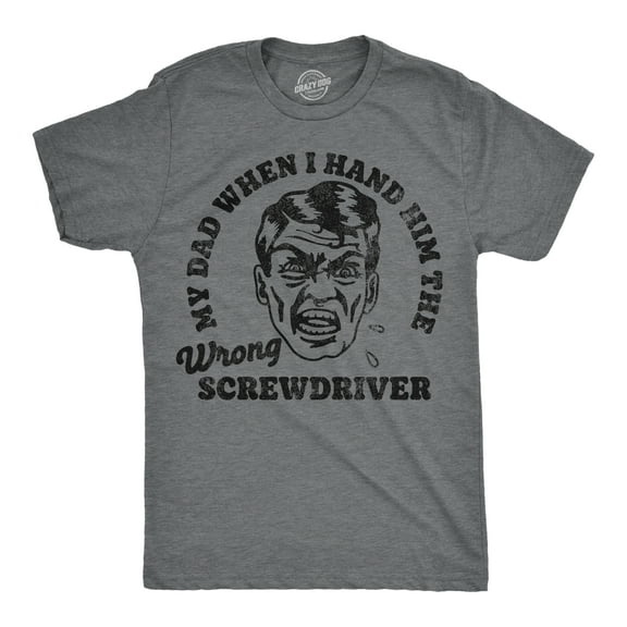 Mens Funny T Shirts My Dad When I Hand Him The Wrong Screwdriver Sarcastic Graphic Novelty Tee for Men Graphic Tees
