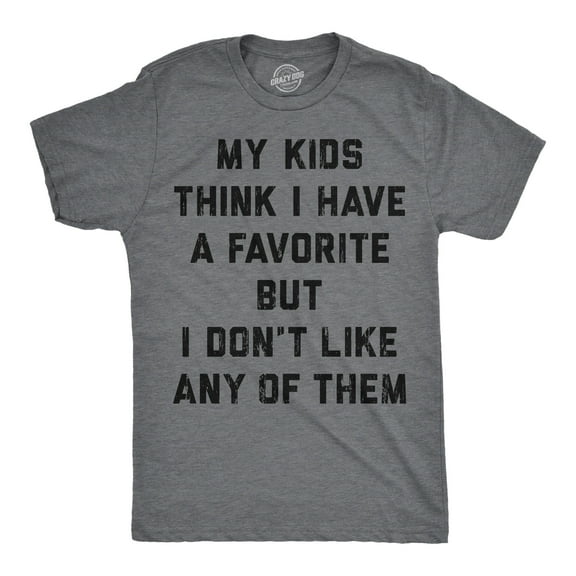 Mens Funny T Shirts My Kids Think I Have A Favorite But I Dont Like Any of them Sarcastic Parent Graphic Novelty Tee for Men Graphic Tees