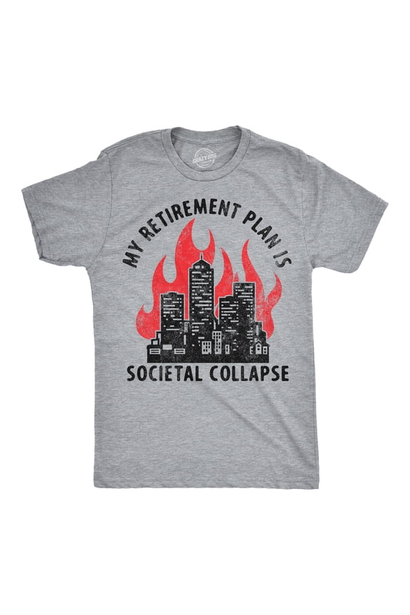 Mens Funny T Shirts My Retirement Plan Is Societal Collapse Sarcastic Graphic Novelty Tee for Men Graphic Tees