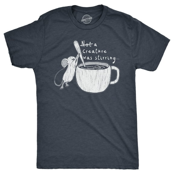 Mens Funny T Shirts Not A Creature Was Stirring Sarcastic Graphic Novelty Tee for Men Graphic Tees