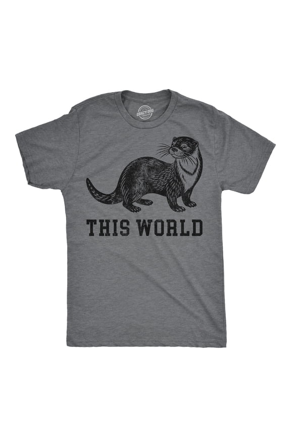 Mens Funny T Shirts Otter This World Sarcastic Graphic Novelty Tee for Men Graphic Tees