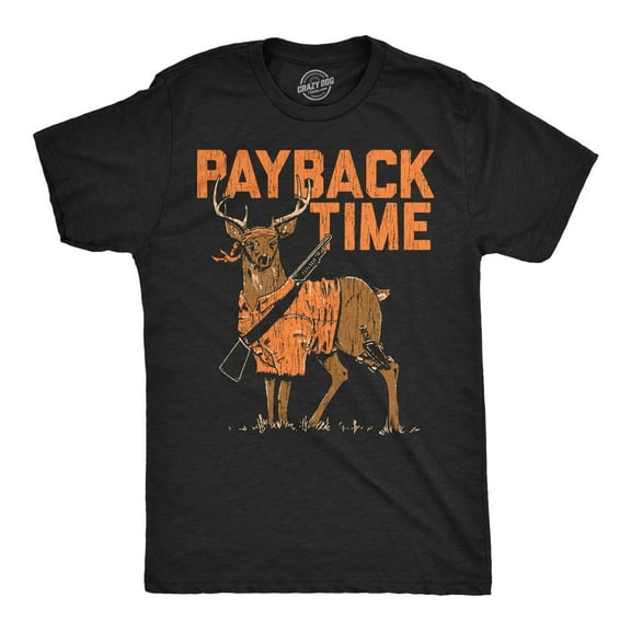 Mens Funny T Shirts Payback Time Sarcastic Deer Graphic Novelty Tee for Men Graphic Tees