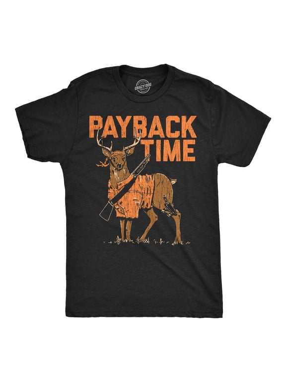 Mens Funny T Shirts Payback Time Sarcastic Deer Graphic Novelty Tee for Men Graphic Tees