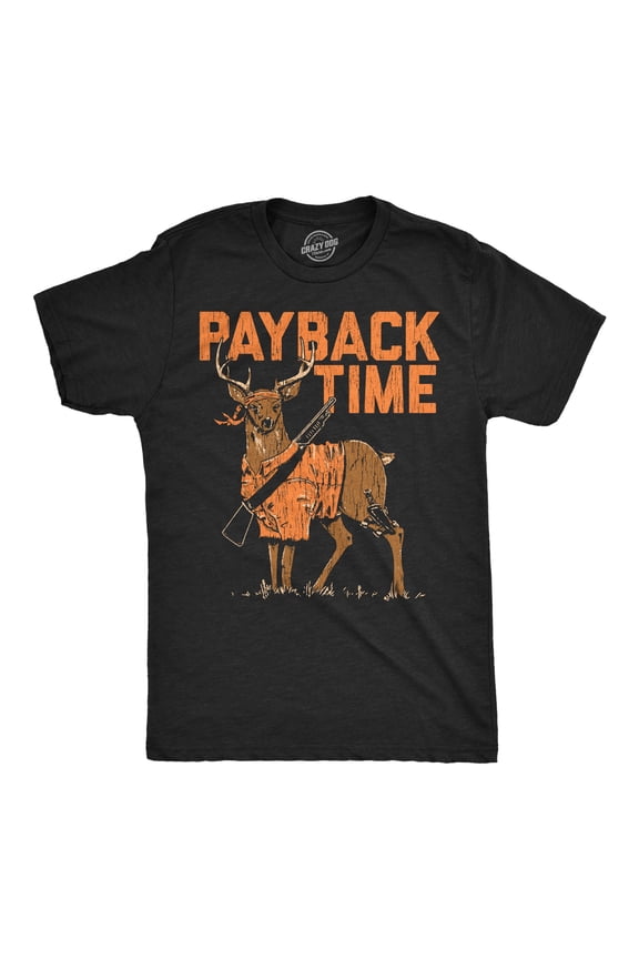 Mens Funny T Shirts Payback Time Sarcastic Deer Graphic Novelty Tee for Men Graphic Tees