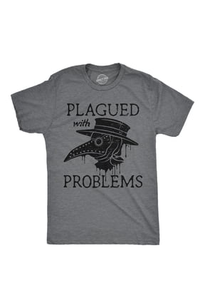 Mens Funny T Shirts Plagued With Problems Sarcastic Graphic Novelty Tee for Men Graphic Tees