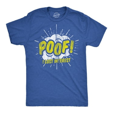 Mens Funny T Shirts Poof I Lost Interest Sarcastic Graphic Tee for Men Graphic Tees