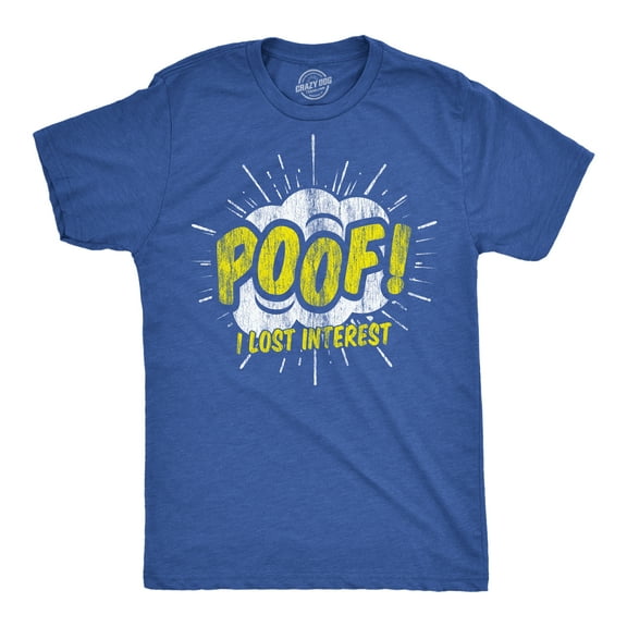 Mens Funny T Shirts Poof I Lost Interest Sarcastic Graphic Tee for Men Graphic Tees