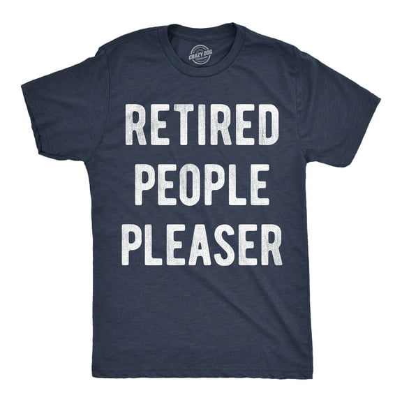Mens Funny T Shirts Retired People Pleaser Sarcastic Graphic Novelty Tee for Men Graphic Tees