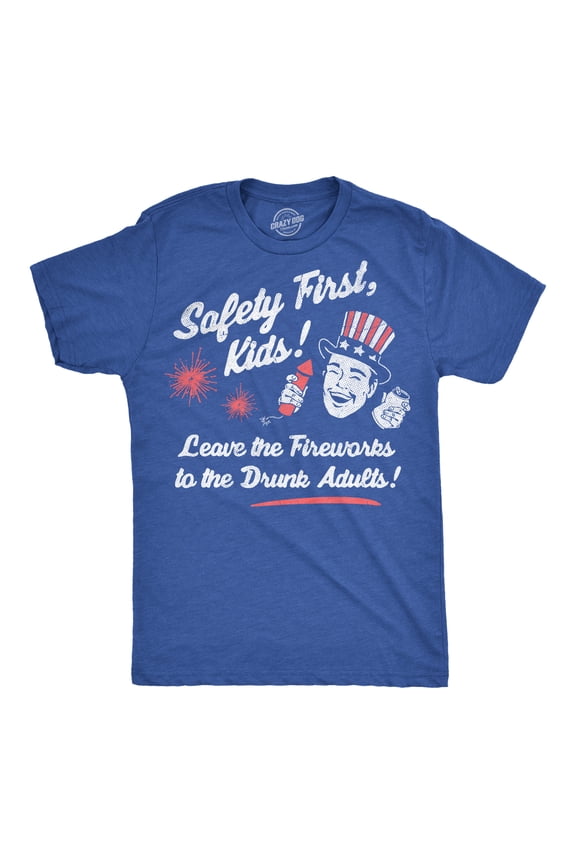 Mens Funny T Shirts Safety First Kids Leave The Fireworks to The Drunk Adults Sarcastic Fourth Of July Tee for Men Graphic Tees