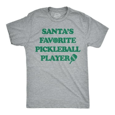 Mens Funny T Shirts Santas Favorite Pickleball Player Sarcastic Christmas Novelty Tee For Men Graphic Tees