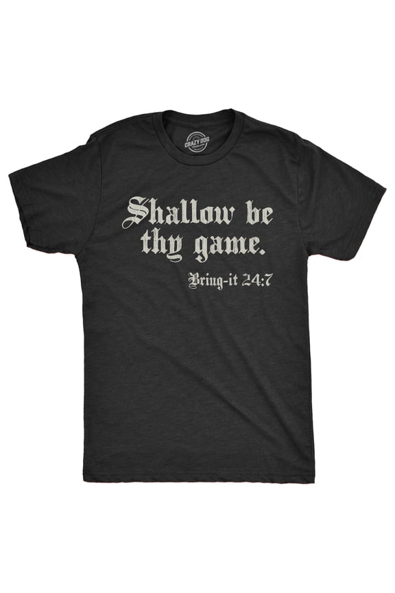 Mens Funny T Shirts Shallow Be Thy Game Bring It On Sarcastic Graphic Novelty Tee for Men Graphic Tees