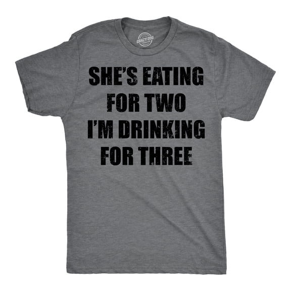 Mens Funny T Shirts Shes Eating for Two Im Drinking for Three Sarcastic Graphic Novelty Tee for Men Graphic Tees