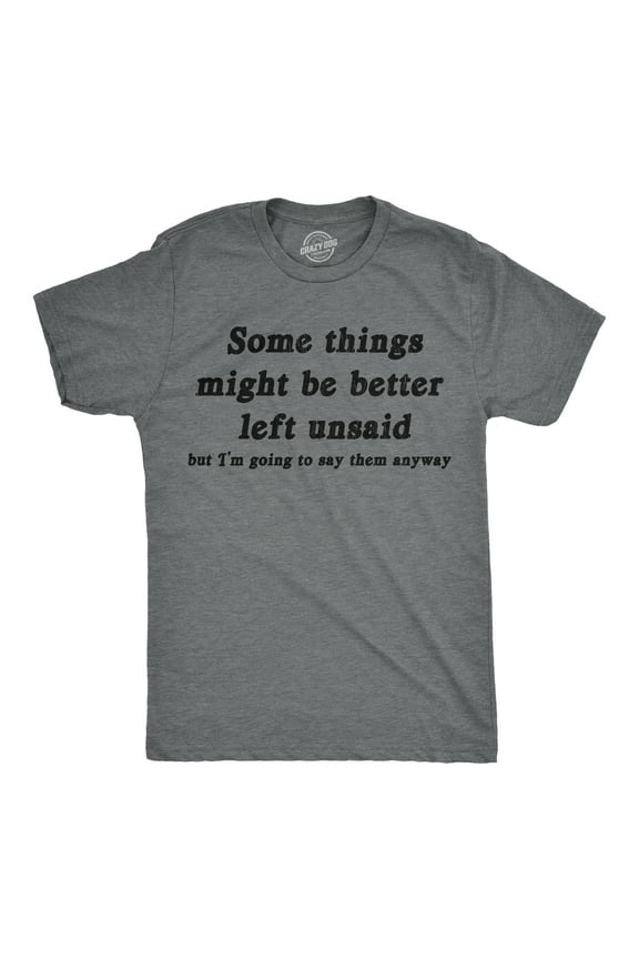 Mens Funny T Shirts Some Things Might Be Better Left Unsaid Sarcastic Graphic Novelty Tee for Men Graphic Tees