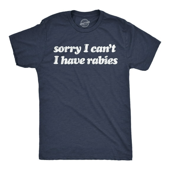 Mens Funny T Shirts Sorry I Cant Have Rabies Sarcastic Graphic Novelty Tee for Men Graphic Tees