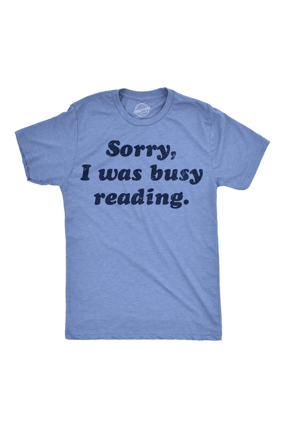 Mens Funny T Shirts Sorry I Was Busy Reading Nerdy Graphic Tee for Men Graphic Tees