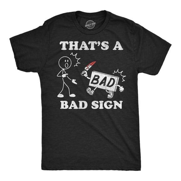 Mens Funny T Shirts Thats A Bad Sign Sarcastic Joke Novelty Tee For Men Graphic Tees