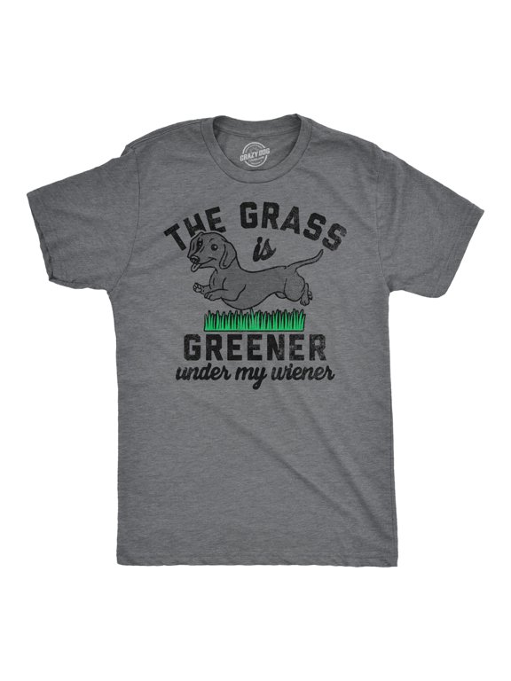 Mens Funny T Shirts The Grass Is Greener Under My Wiener Sarcastic Puppy Novelty Tee for Men Graphic Tees