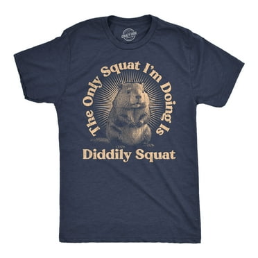 Mens Funny T Shirts The Only Squat Im Doing Is Diddly Squat Sarcastic Graphic Novelty Tee for Men Graphic Tees