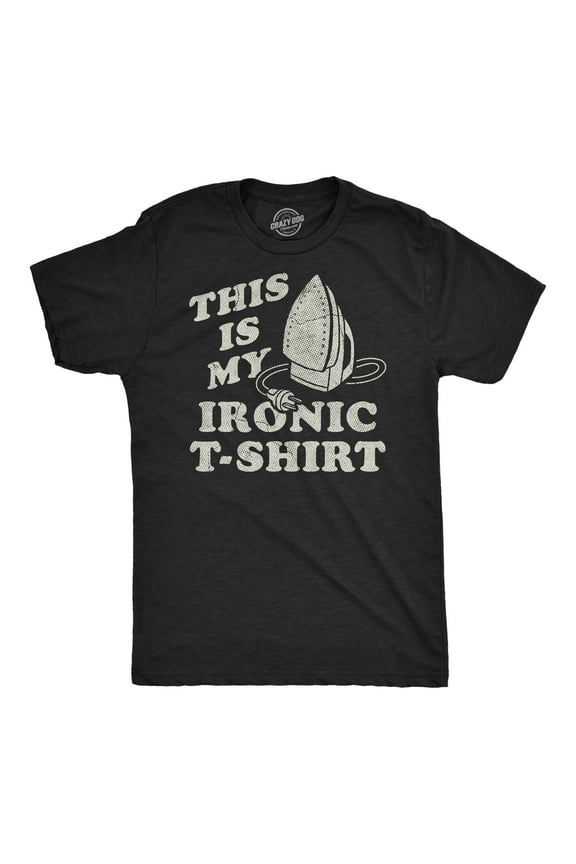 Mens Funny T Shirts This Is My Ironic T Shirt Sarcastic Ironing Graphic Novelty Tee for Men Graphic Tees