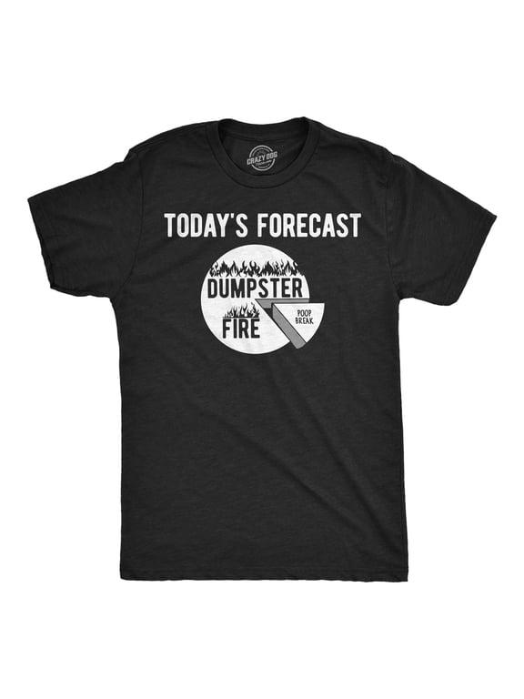 Mens Funny T Shirts Todays Forecast Dumpster Fire Poop Break Sarcastic Graphic Novelty Tee For Men Graphic Tees