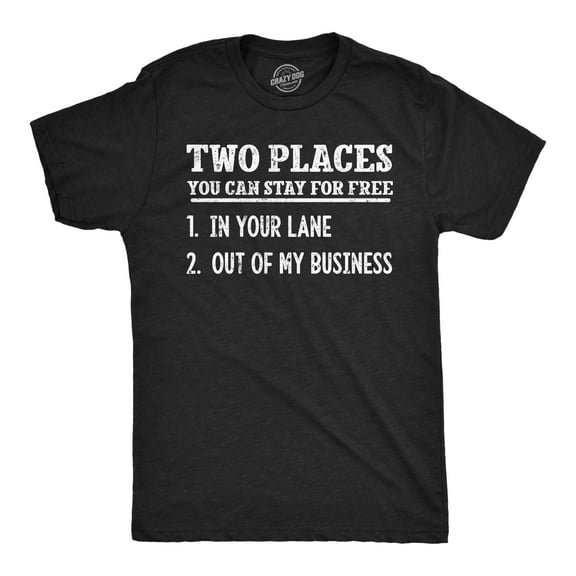 Mens Funny T Shirts Two Places You Can Stay for Free Sarcastic Novelty Graphic Tee for Men Graphic Tees