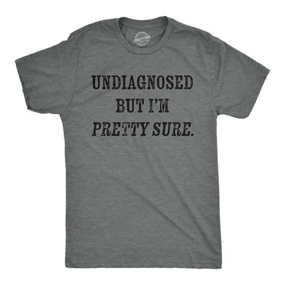 Mens Funny T Shirts Undiagnosed But Im Pretty Sure Sarcastic Novelty Tee for Men Graphic Tees