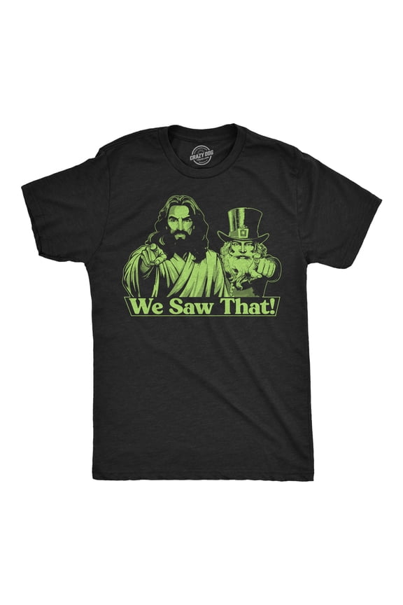Mens Funny T Shirts We Saw That Jesus Leprechaun Sarcastic St Patricks Day Graphic Tee for Men Graphic Tees