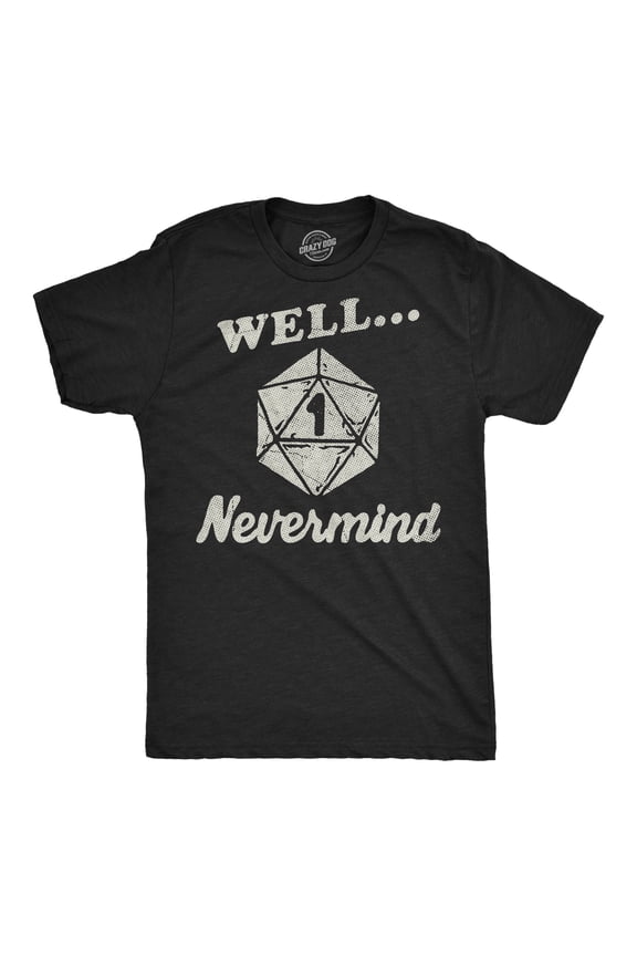 Mens Funny T Shirts Well Nevermind Sarcastic RPG Game Graphic Novelty Tee for Men Graphic Tees