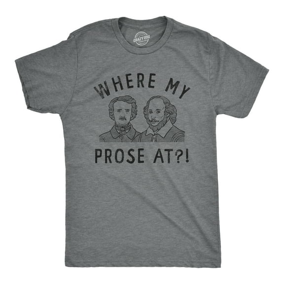 Mens Funny T Shirts Where My Prose At Sarcastic Graphic Novelty Tee for Men Graphic Tees