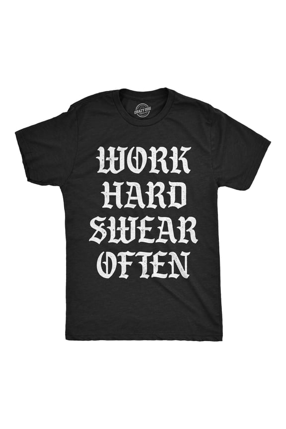 Mens Funny T Shirts Work Hard Swear Often Sarcastic Cursing Novelty Tee for Men Graphic Tees