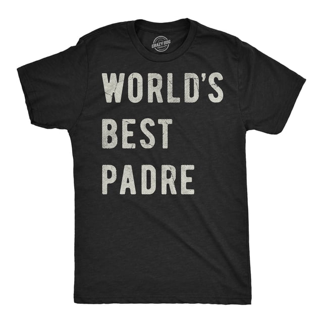 Mens Funny T Shirts Worlds Best Padre Sarcastic Fathers Day Graphic ...