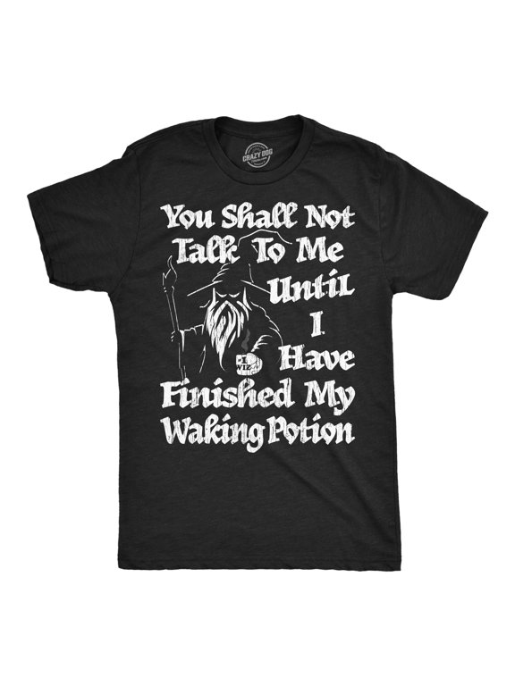 Mens Funny T Shirts You Shall Not Talk to Me Until I Have Finished My Waking Potion Sarcastic Wizard Tee for Men Graphic Tees