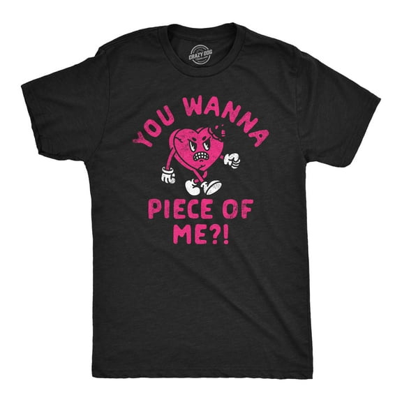 Mens Funny T Shirts You Wanna Piece Of Me Sarcastic Valentines Day Tee Graphic Tees