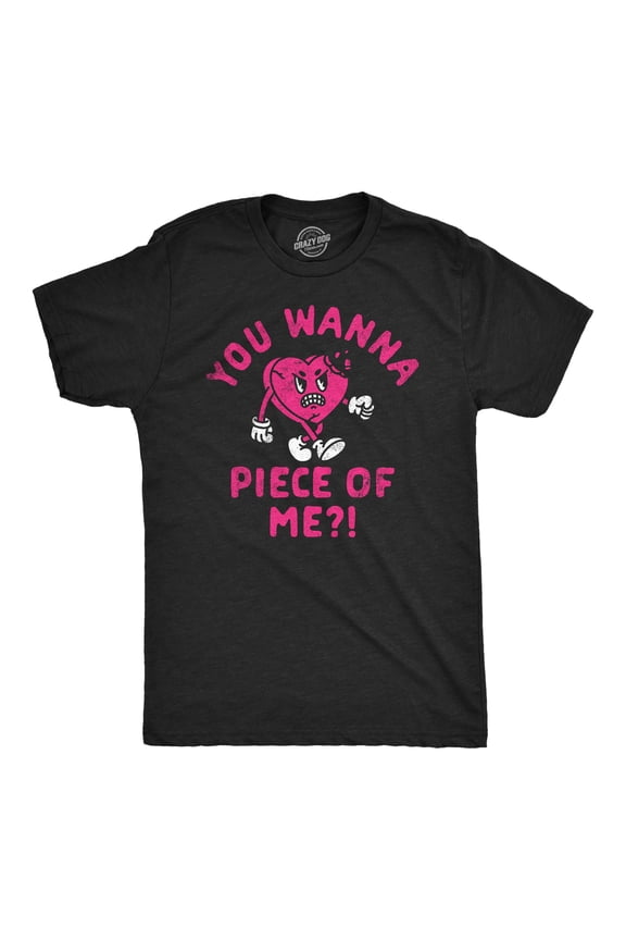 Mens Funny T Shirts You Wanna Piece Of Me Sarcastic Valentines Day Tee Graphic Tees
