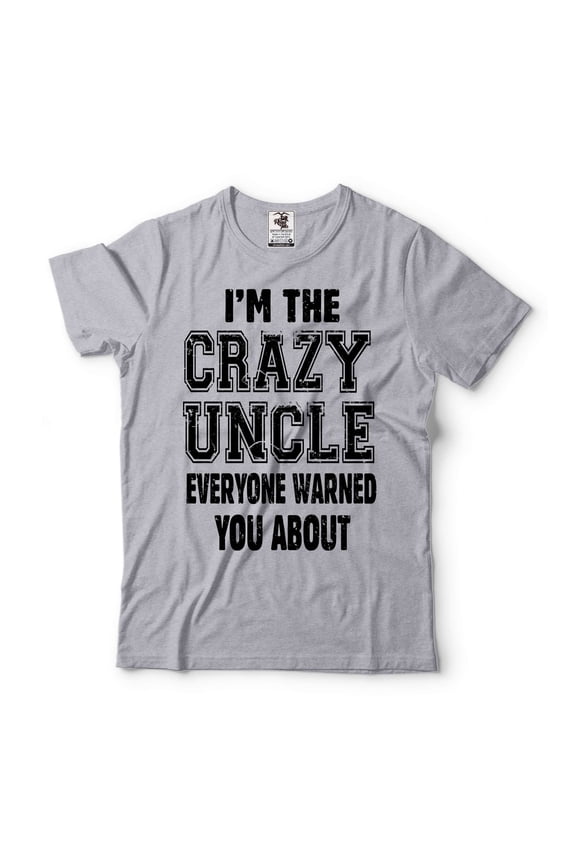 Mens Funny T-shirt Crazy Uncle Shirt Funny Uncle Shirt Fathers Day Uncle Tee Uncle Gifts (Small Grey)
