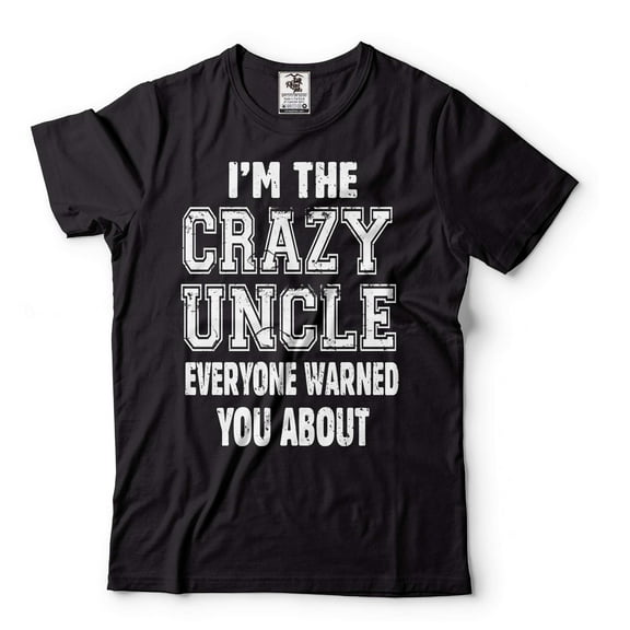 Mens Funny T-shirt Crazy Uncle Shirt Funny Uncle Shirt Fathers Day Uncle Tee Uncle Gifts