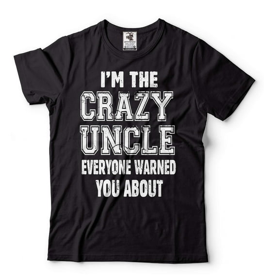 Mens Funny T-shirt Crazy Uncle Shirt Funny Uncle Shirt Fathers Day Uncle Tee Uncle Gifts