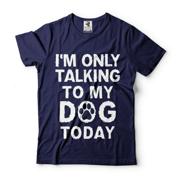 Mens Funny T-shirt I'm Only Talking To My Dog Today Shirt Funny Saying Shirt Dog Dad Shirt (4X-Large Navy Blue)