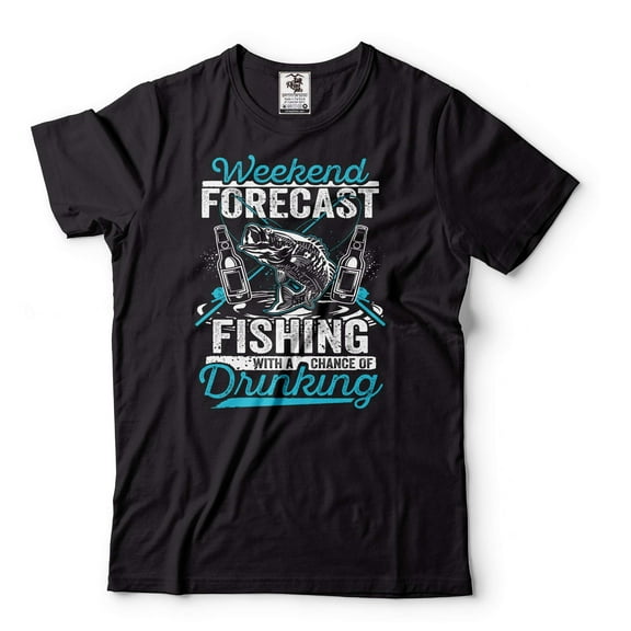 Mens Funny T-shirt Weekend Forecast Wishing With A Chance Of Drinking Shirt Drinking Fishing Shirt