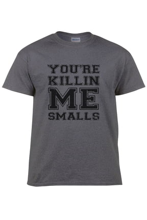 Mens Funny Tshirts You're Killin Me Smalls Graphic Tee